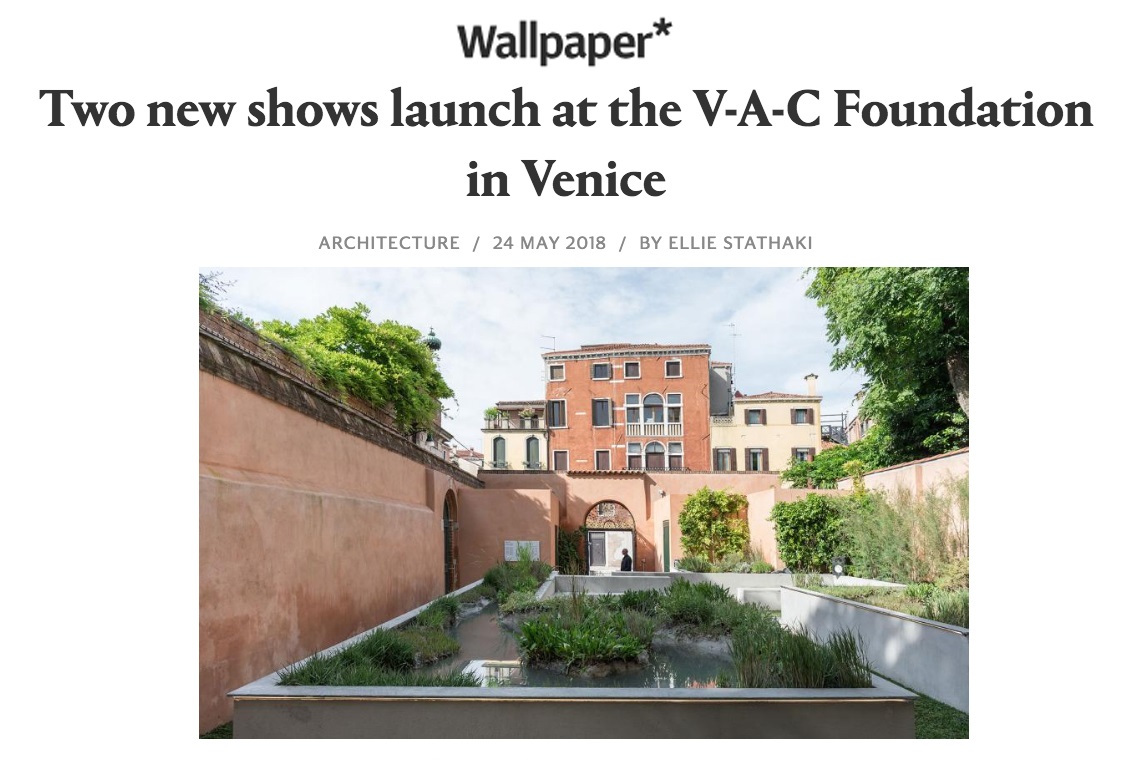 Wallpaper, 24.05.18: Two New Shows Launch At The V-A-C Foundation In Venice